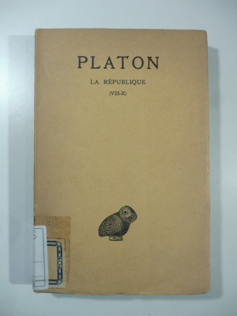 Platon. La republique livres VIII-X